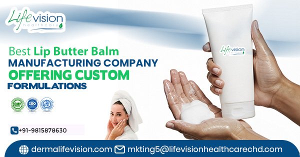 Best Lip Butter Balm Manufacturing Company Offering Custom Formulations